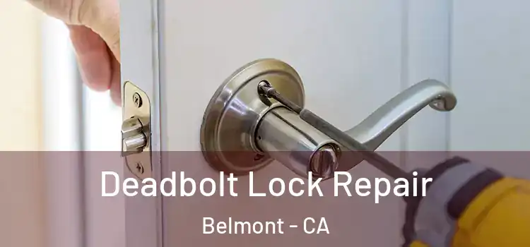 Deadbolt Lock Repair Belmont - CA